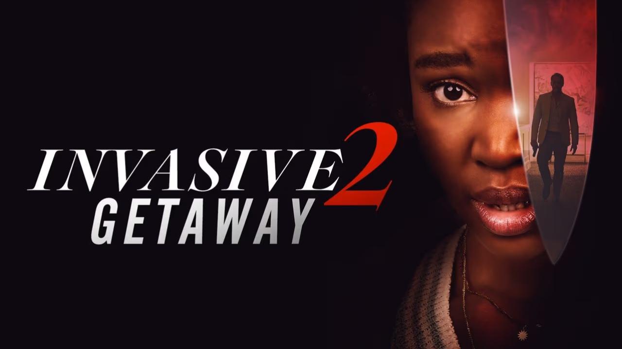 فيلم Invasive 2: Getaway 2025 مترجم اون لاين HD