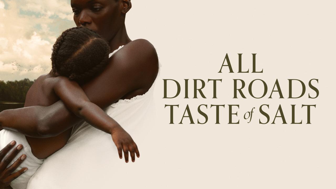 فيلم All Dirt Roads Taste of Salt 2023 مترجم كامل اون لاين HD